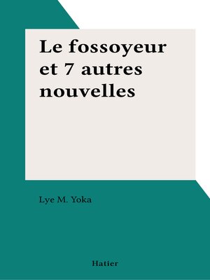 cover image of Le fossoyeur et 7 autres nouvelles
